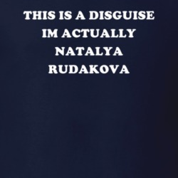 This Is A Disguise Im Actually Natalya Rudakova Celebrity T Shirt 17776314