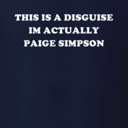 This Is A Disguise Im Actually Paige Simpson Celebrity T Shirt 17776338
