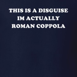 This Is A Disguise Im Actually Roman Coppola Celebrity T Shirt 17776397