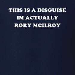 This Is A Disguise Im Actually Rory Mcilroy Celebrity T Shirt 17776409