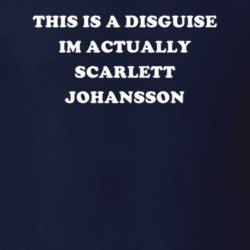 This Is A Disguise Im Actually Scarlett Johansson Celebrity T Shirt 17776434
