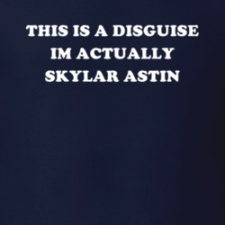 This Is A Disguise Im Actually Skylar Astin Celebrity T Shirt 17776462