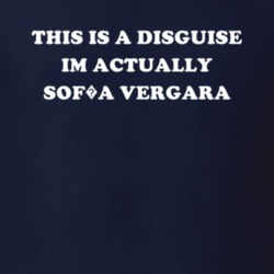 This Is A Disguise Im Actually Sof?a Vergara Celebrity T Shirt 17776465