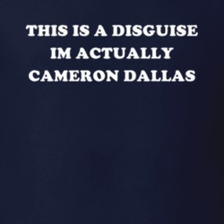 This Is A Disguise Im Actually Cameron Dallas Celebrity T Shirt 17776601