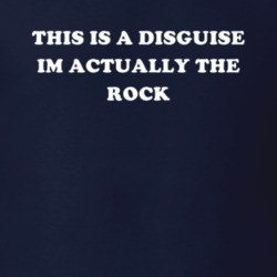 This Is A Disguise Im Actually The Rock Celebrity T Shirt 17776622