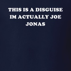 This Is A Disguise Im Actually Joe Jonas Celebrity T Shirt 17776645