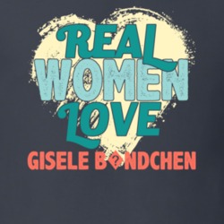 Real Women Love Gisele B?ndchen Celebrity T Shirt 18470878