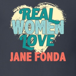 Real Women Love Jane Fonda Celebrity T Shirt 18470891