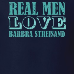 Real Men Love Barbra Streisand Celebrity T Shirt 18471039