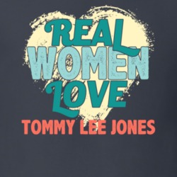 Real Women Love Tommy Lee Jones Celebrity T Shirt 18471057