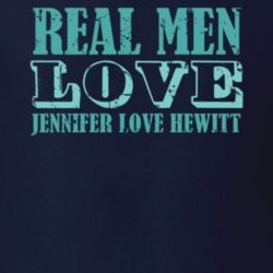 Real Men Love Jennifer Love Hewitt Celebrity T Shirt 18471212