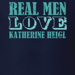 Real Men Love Katherine Heigl Celebrity T Shirt 18471260