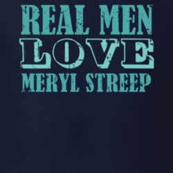 Real Men Love Meryl Streep Celebrity T Shirt 18471406