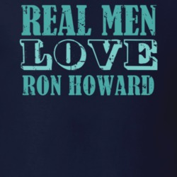 Real Men Love Ron Howard Celebrity T Shirt 18471524