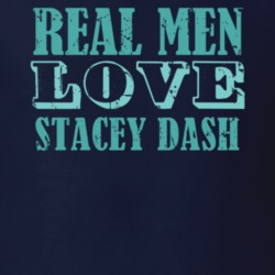 Real Men Love Stacey Dash Celebrity T Shirt 18471585