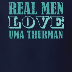 Real Men Love Uma Thurman Celebrity T Shirt 18471633