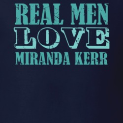 Real Men Love Miranda Kerr Celebrity T Shirt 18471687