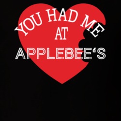 You Had Me At Applebee'S Funny Favorite Food T Shirt 22733021