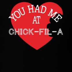 You Had Me At Chick-Fil-A Funny Favorite Food T Shirt 22733023