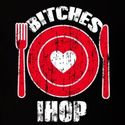 Bitches Love Ihop Funny Favorite Food T Shirt 22763549