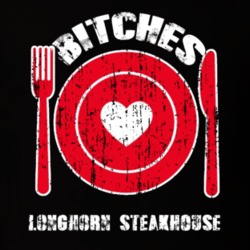 Bitches Love Longhorn Steakhouse Funny Favorite Food T Shirt 22763570