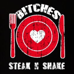 Bitches Love Steak N Shake Funny Favorite Food T Shirt 22763581