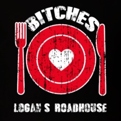 Bitches Love Logan'S Roadhouse Funny Favorite Food T Shirt 22763590