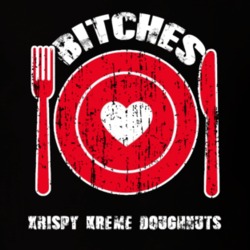 Bitches Love Krispy Kreme Doughnuts Funny Favorite Food T Shirt 22763602