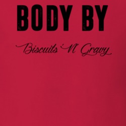 Body By Biscuits 'N' Gravy Funny Food Fanatic T Shirt 22797952