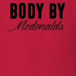Body By Mcdonalds Funny Food Fanatic T Shirt 22797974
