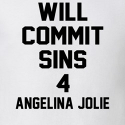 Will Commit Sins 4 Angelina Jolie Celebrity T Shirt 22838014