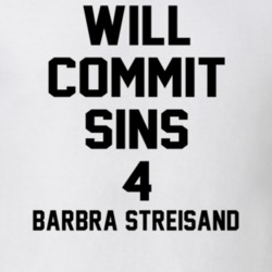 Will Commit Sins 4 Barbra Streisand Celebrity T Shirt 22838026