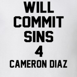 Will Commit Sins 4 Cameron Diaz Celebrity T Shirt 22838073