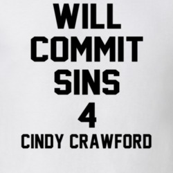 Will Commit Sins 4 Cindy Crawford Celebrity T Shirt 22838110