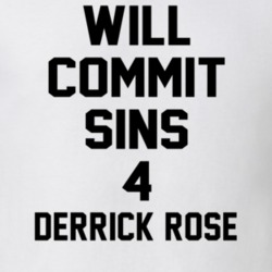Will Commit Sins 4 Derrick Rose Celebrity T Shirt 22838138