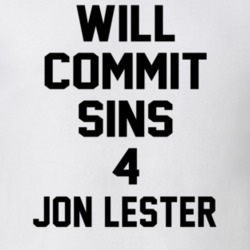 Will Commit Sins 4 Jon Lester Celebrity T Shirt 22838255