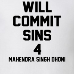 Will Commit Sins 4 Mahendra Singh Dhoni Celebrity T Shirt 22838312