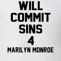 Will Commit Sins 4 Marilyn Monroe Celebrity T Shirt 22838322