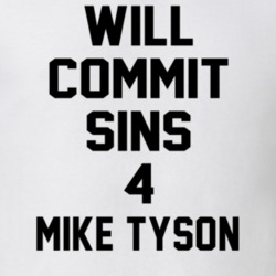Will Commit Sins 4 Mike Tyson Celebrity T Shirt 22838353