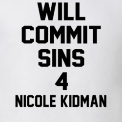 Will Commit Sins 4 Nicole Kidman Celebrity T Shirt 22838371