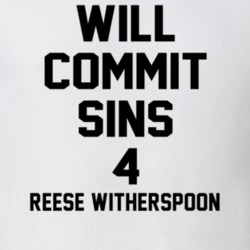 Will Commit Sins 4 Reese Witherspoon Celebrity T Shirt 22838399