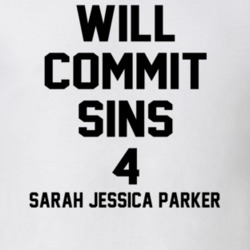 Will Commit Sins 4 Sarah Jessica Parker Celebrity T Shirt 22838433