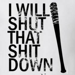 The Walking Dead I Will Shut That Shit Down Lucille Bat Barbed Wire Negan T Shirt 26055436