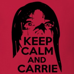 Keep Calm and Carry On Parody Carrie Horror Film Scary Creepy Movie T Shirt 8425447