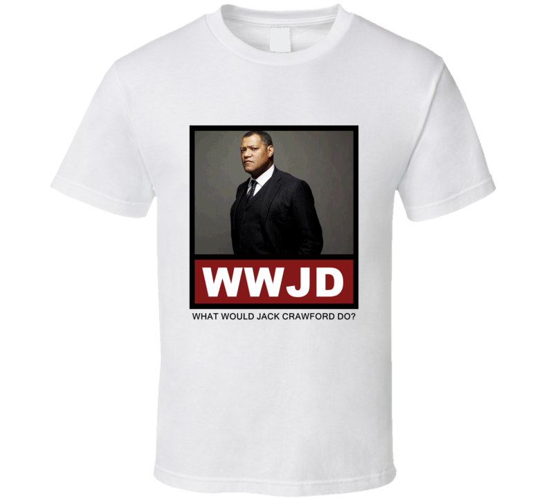 What Would Jack Crawford Do WWJD Hannibal T Shirt