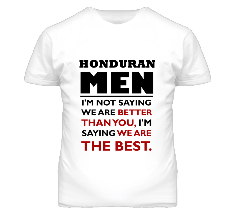 Honduran Men Are The Best Fun T Shirt Honduran Men Are The Best Fun T Shirt