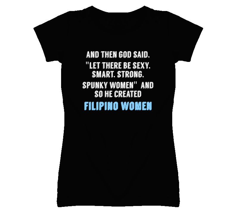 Filipino Women God Said Fun T Shirt Filipino Women God Said Fun T Shirt