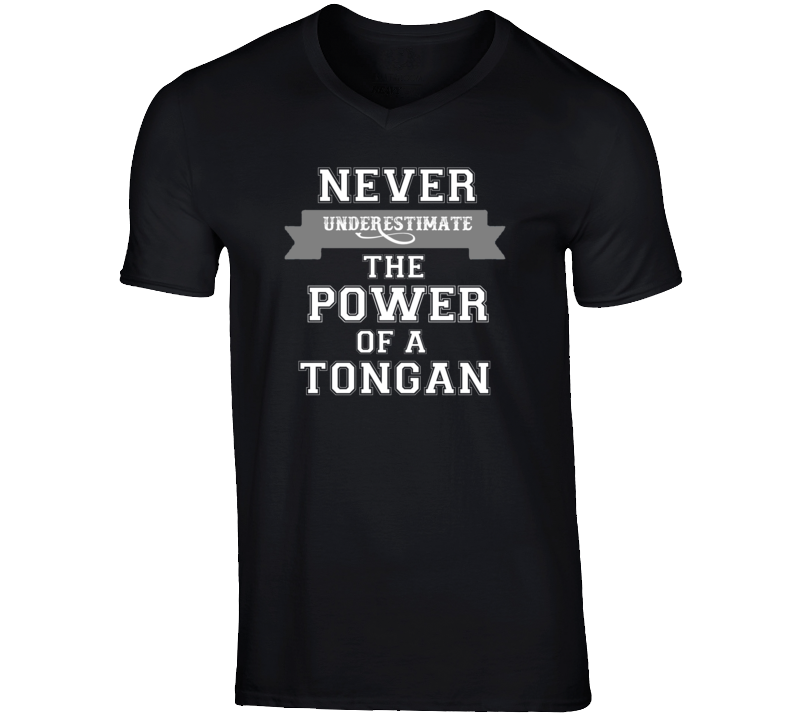 Never Underestimate A Tongan Popular Nationality T Shirt Never Underestimate A Tongan Popular Nationality T Shirt