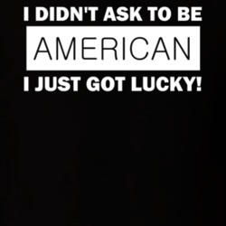 American I Just Got Lucky Trending Nationality T Shirt 12042519