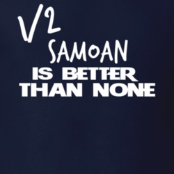 Half Samoan Is Better Than None Funny Nationality T Shirt 12043707